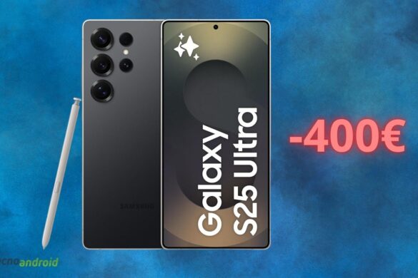 Samsung Galaxy S25 Ultra è in OFFERTA di quasi 400 euro su Amazon solo oggi