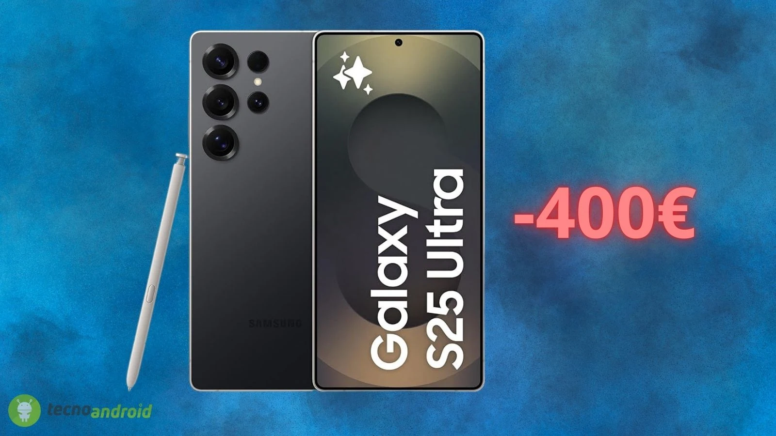 Samsung Galaxy S25 Ultra è in OFFERTA di quasi 400 euro su Amazon solo oggi
