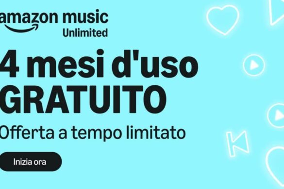 Amazon Music Unlimited: nuova promo spettacolare fino al 17 Luglio con 3 o 4 mesi gratis