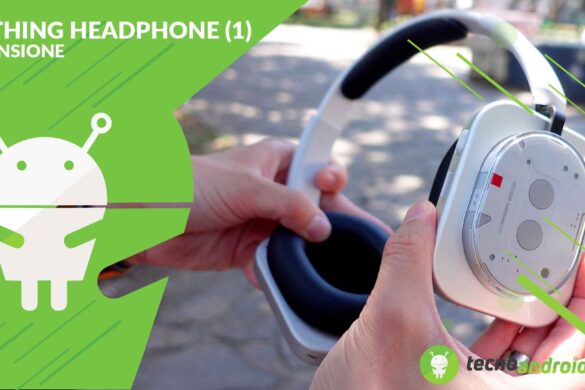 RECENSIONE Nothing Headphone (1): le compri per il design, ti innamori della qualità