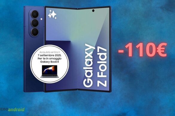 Samsung Galaxy Z Fold 7: sconto FOLLE su Amazon con COUPON e Galaxy Book4 GRATIS