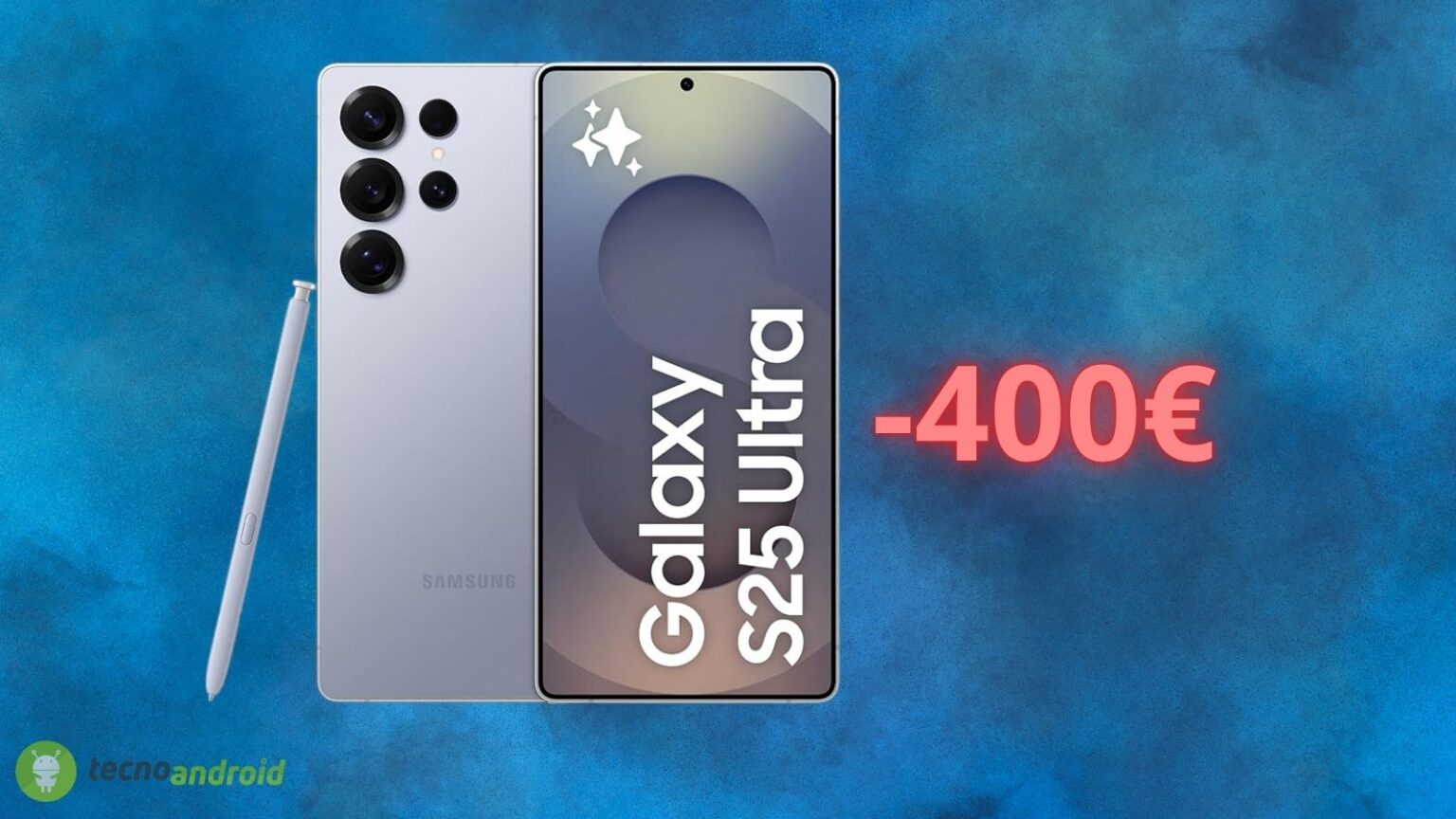 Samsung Galaxy S25 Ultra: ASSURDO sconto di 400 euro su Amazon solo oggi