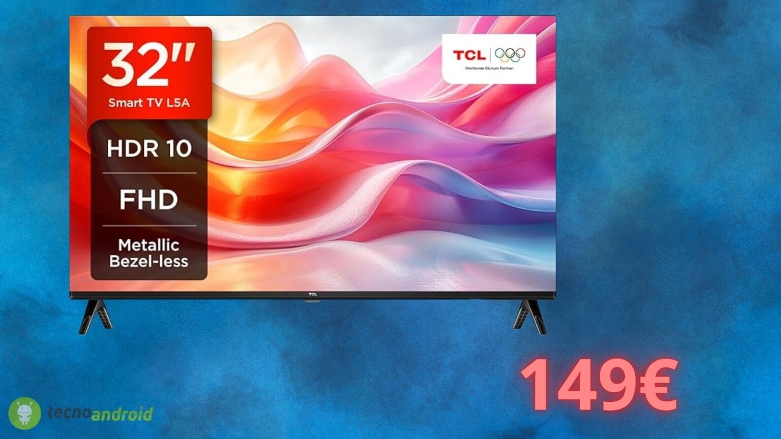 Smart TV TCL a prezzo SHOCK: oggi è vostra a soli 149 euro