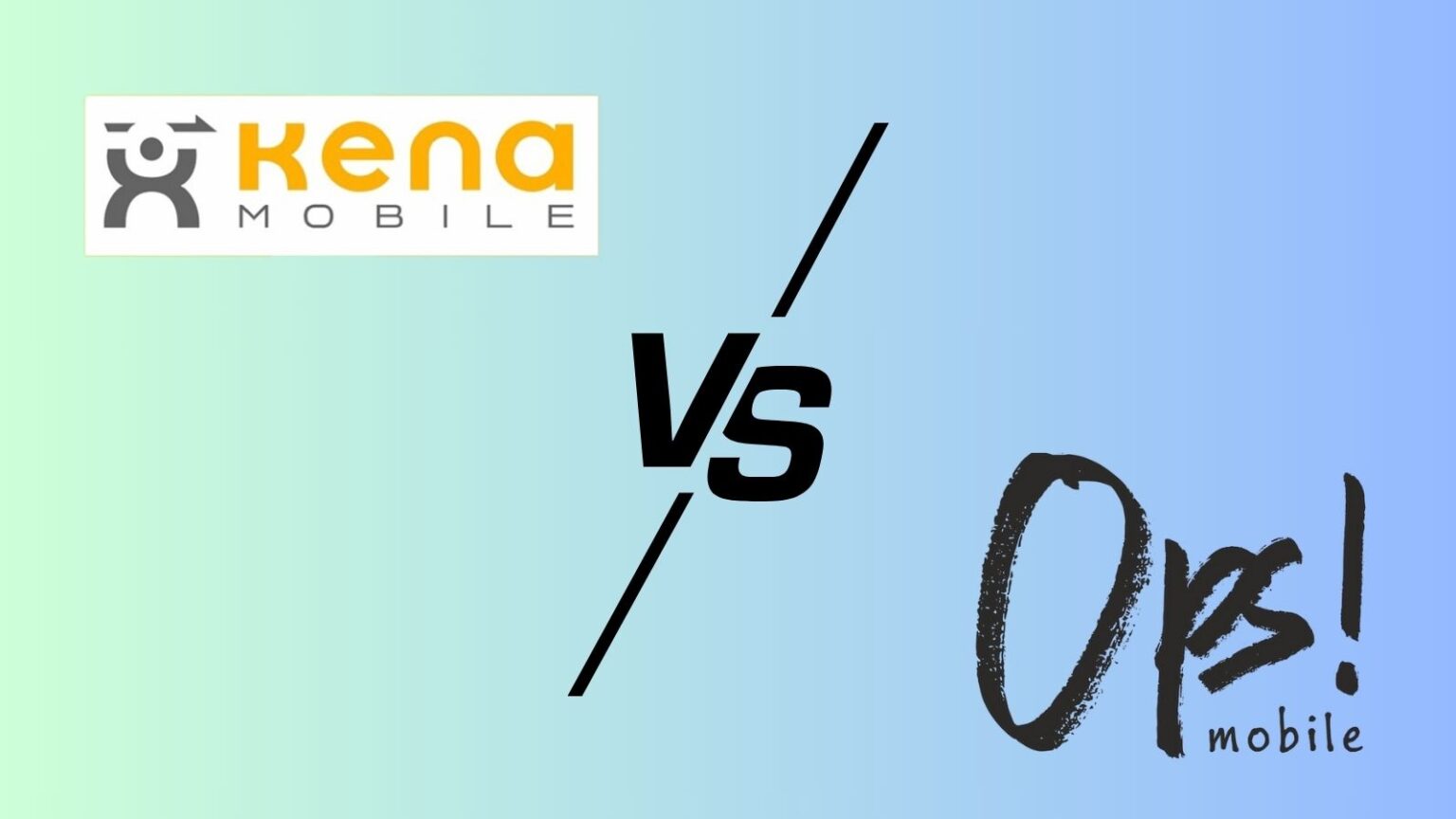 Kena Mobile vs Ops! Mobile