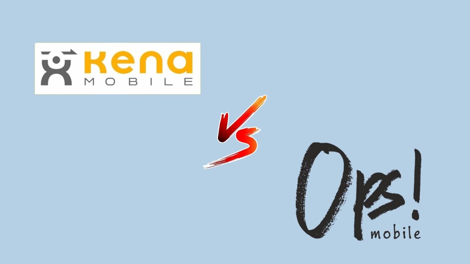 Kena Mobile vs Ops! Mobile