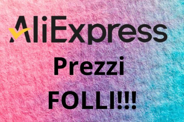 Aliexpress FOLLE, valanga di prodotti con sconti oltre il 50%!