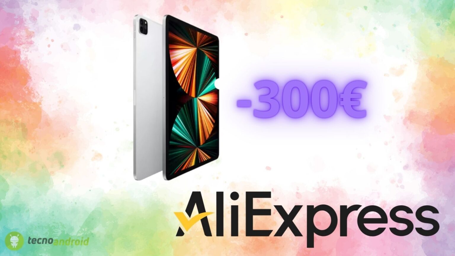 AliExpress, ecco lo sconto PAZZO: Apple iPad Pro in offerta di 300 euro