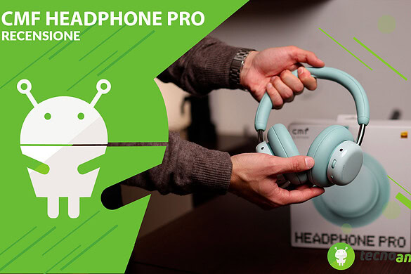 CMF Headphone Pro: sotto i 99€ non c’è niente di meglio, RECENSIONE