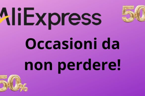 Aliexpress lascia senza parole, occasioni da non perdere