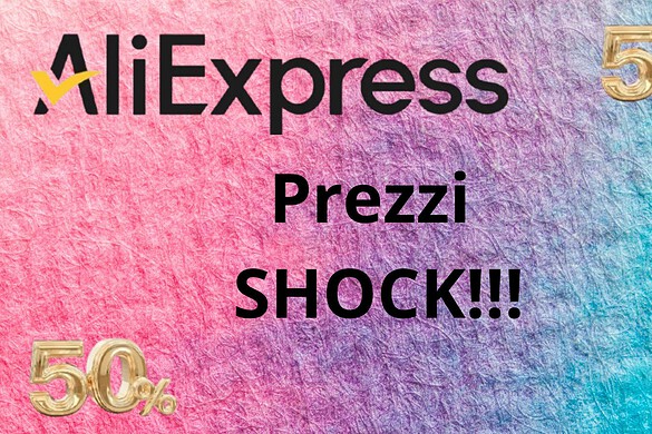 Aliexpress FOLLE, prezzi shock su tanti prodotti