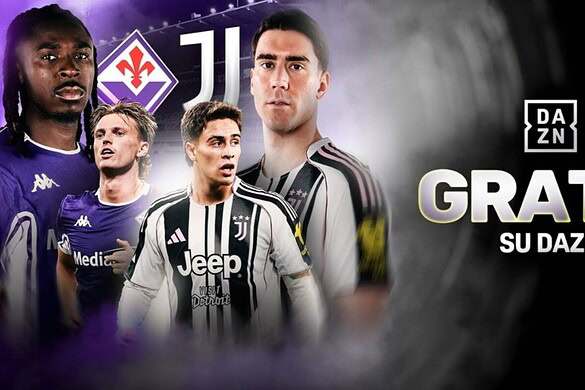 DAZN: Fiorentina-Juventus in chiaro, il big match è GRATIS per tutti