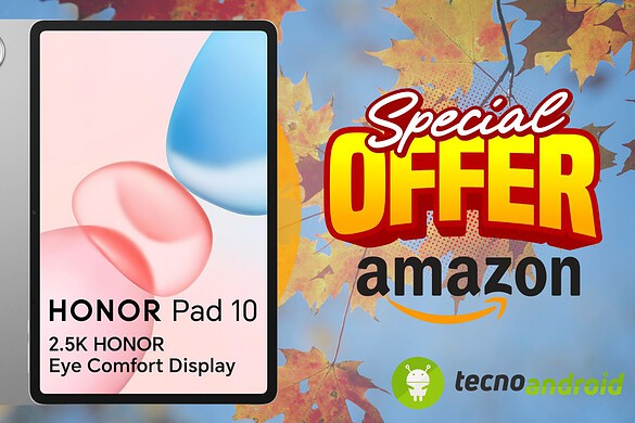 Amazon e le sue grandi OFFERTE digitali: HONOR Pad 10 ora in PROMO