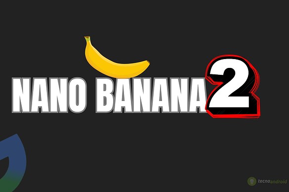 Nano Banana 2, in arrivo la nuova generazione con immagini più nitide e prive di errori