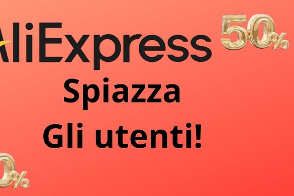 Aliexpress SPIAZZA gli utenti, occasioni da non perdere