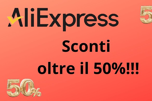 Sconti folli su Aliexpress ben oltre il 50%, ecco le migliori occasioni