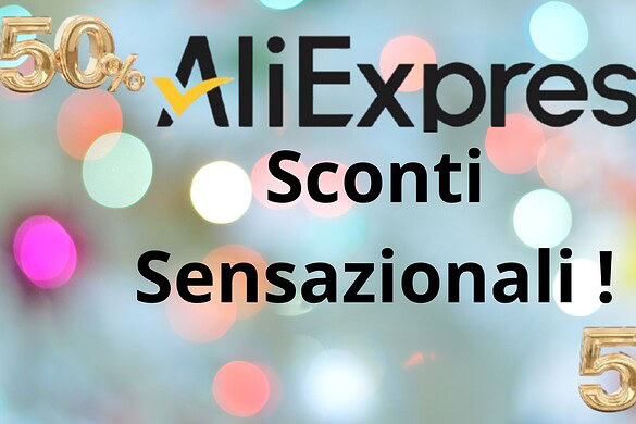 Su Aliexpress tanti sconti sensazionali, ecco i migliori