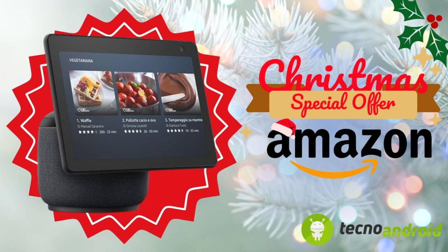 Descrizione immagine: Promozione natalizia su Amazon per dispositivi tecnologici con assistente intelligente e display digitale, perfetti come regali di Natale. L'immagine include un display che mostra ricette e recensioni, con elementi decorativi natalizi come cappello di Babbo Natale e decorazioni di Natale. L'offerta speciale di Natale su Amazon mira ad attrarre clienti interessati a gadget e dispositivi smart, con un focus su tecnologia e regali di Natale.