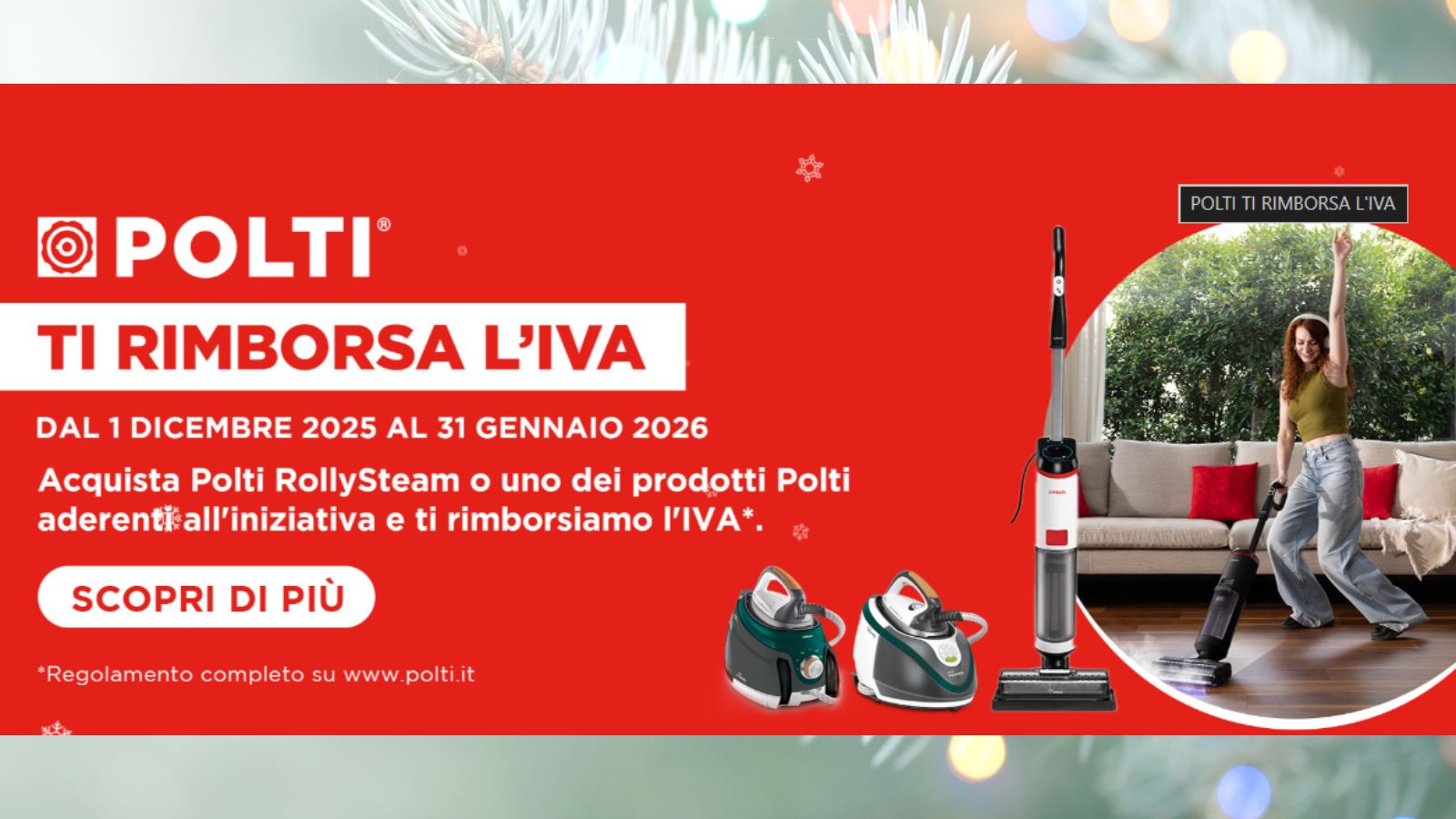 Promozione Polti Natale 2025. expert
Immagine di una promozione per prodotti Polti con una donna che utilizza un aspira polvere e altri elettrodomestici.