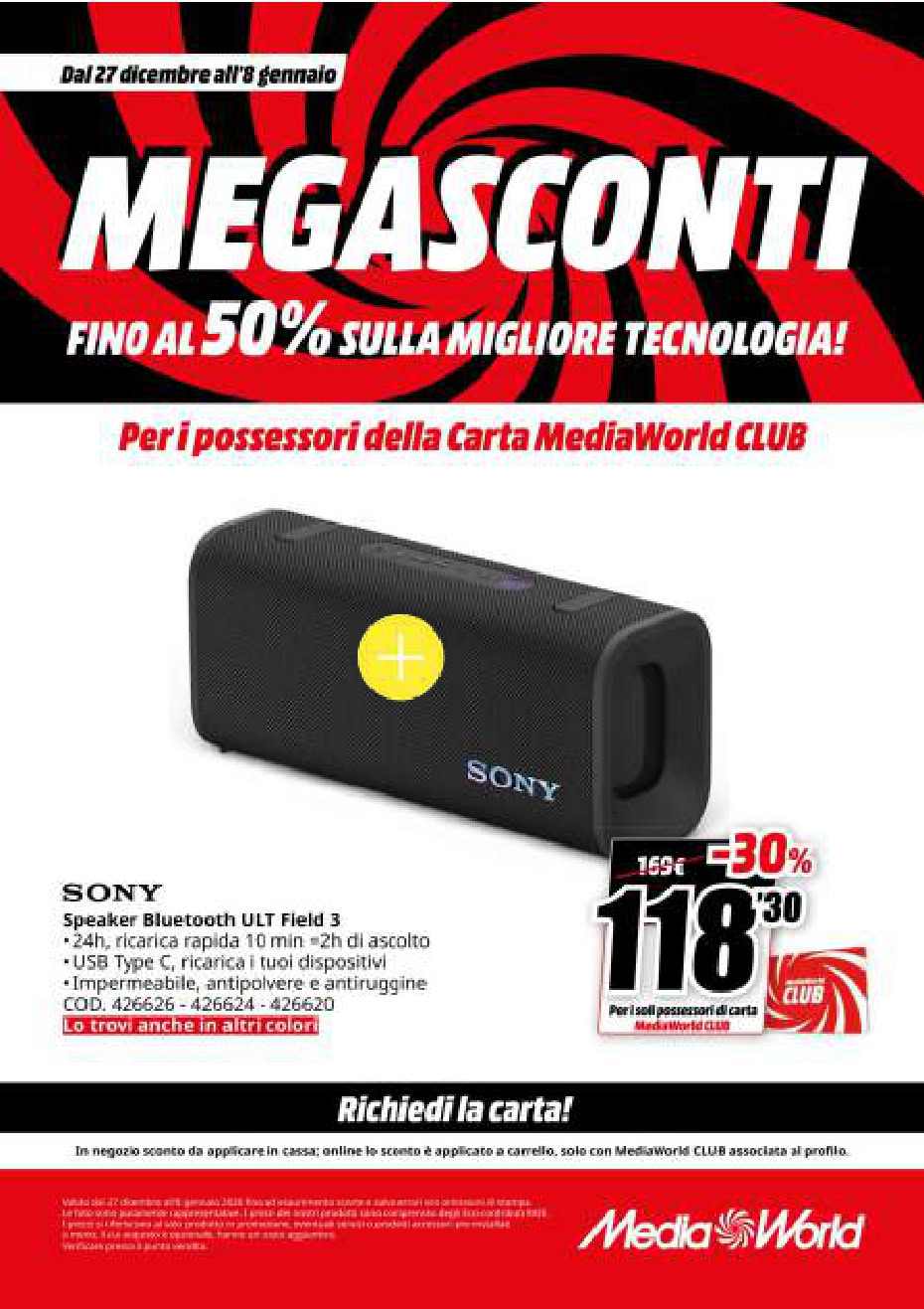 Super ScontiTecnologia offerte telefonia. Altop text: Offerte fino al 50% su tecnologia originale, comprensive di prodotti come altoparlanti Bluetooth Sony, smartphone e accessori, disponibili presso MediaWorld.