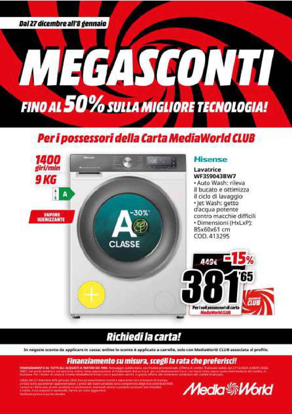 MegaSconti Tecnologia. Sconto massimo sulle migliori tecnologie a prezzi scontati. Offerte speciali su elettrodomestici e gadget con fino al 50% di sconto, esclusivi per clienti MediaWorld CLUB. Approfitta delle promozioni su lavatrici, smartphone, e molto altro ancora. Visita TecnoAndroid per le ultime notizie e offerte su elettronica, digital e innovazione tecnologica. Risparmia con le super offerte di Media World e resta aggiornato sulle novità del settore.