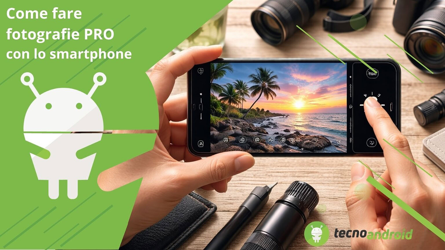 come fare forografie PRO con lo smartphone
