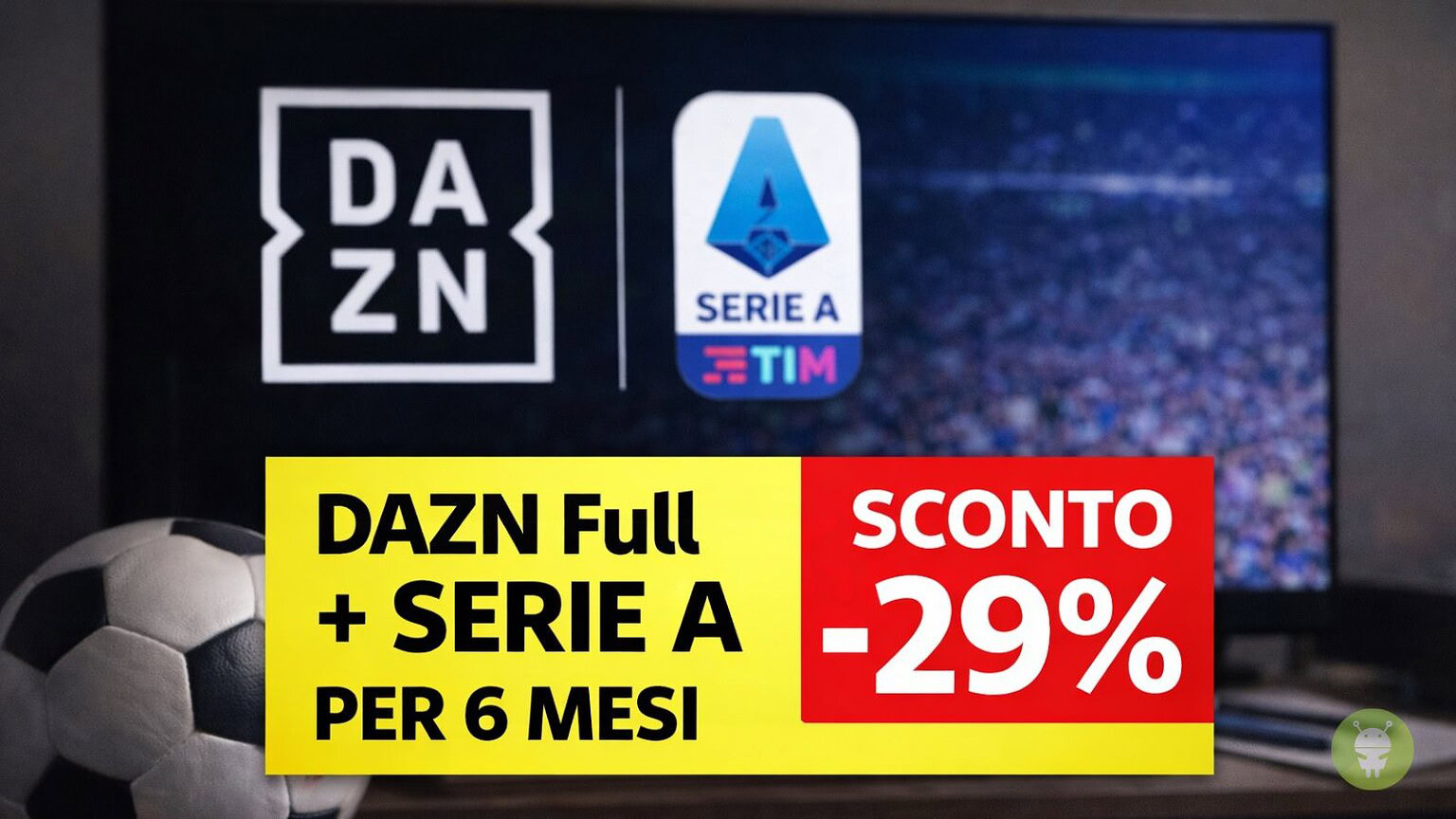 DAZN Full a metà prezzo: come avere la Serie A scontata per 6 mesi