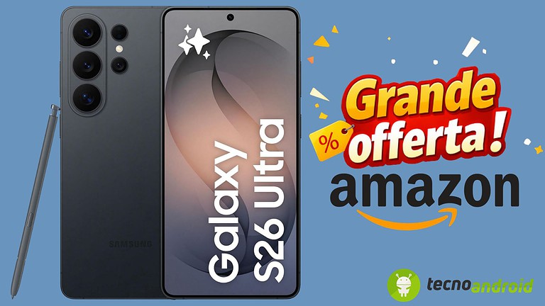 Su Amazon un'offerta eccezionale: il Samsung Galaxy S26 Ultra ad un costo speciale