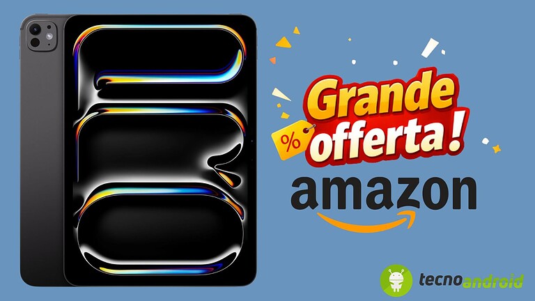 Amazon lancia una promo super: l'Apple iPad Pro 11'' M5 è ad un prezzo spettacolare