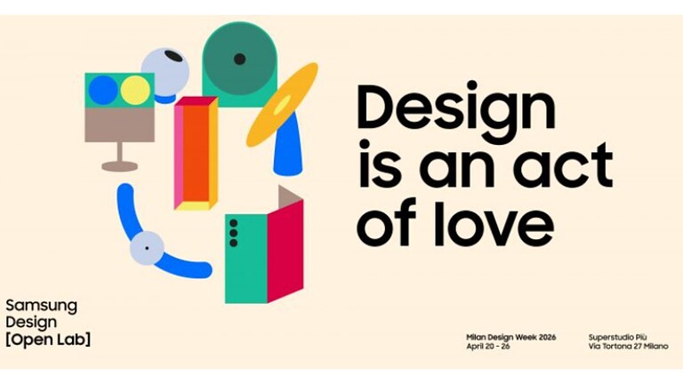 Samsung alla Milano Design Week 2026 con la mostra "Design is an Act of Love"