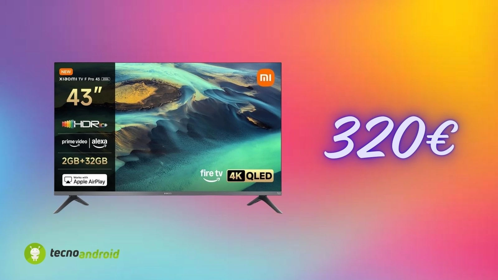 Xiaomi TV F Pro 43″: 4K UHD QLED a un prezzo bomba di 320€ su Amazon