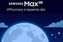 Samsung Max VPN chiude: addio alla VPN con 50 milioni di download