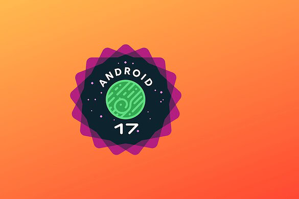 Android 17 in arrivo: ecco tutti gli smartphone che lo riceveranno
