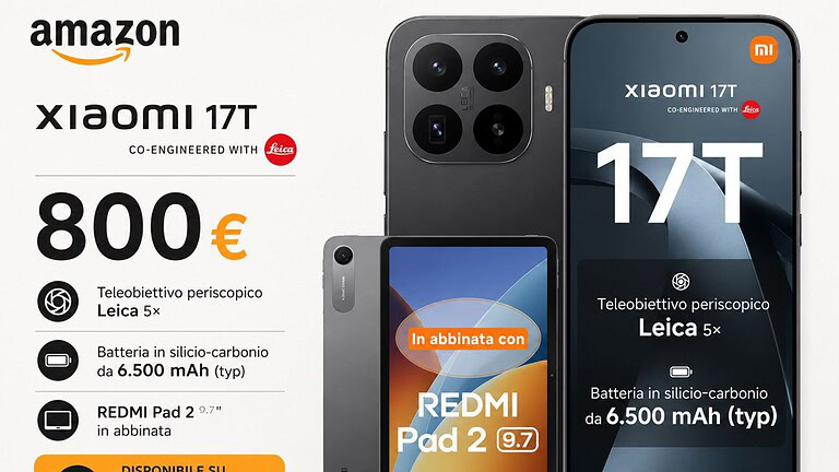 Xiaomi 17T e REDMI Pad 2 al minimo storico su Amazon: sconto del 20%