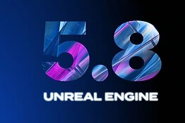 Unreal Engine 5.8 disponibile: tutte le novità e le ottimizzazioni