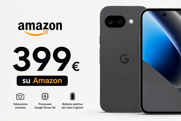 Google Pixel 10a al minimo storico: sconto di 150 euro su Amazon
