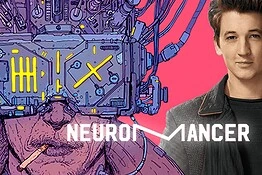 Neuromancer arriva su Apple TV: la serie cyberpunk tratta da Gibson