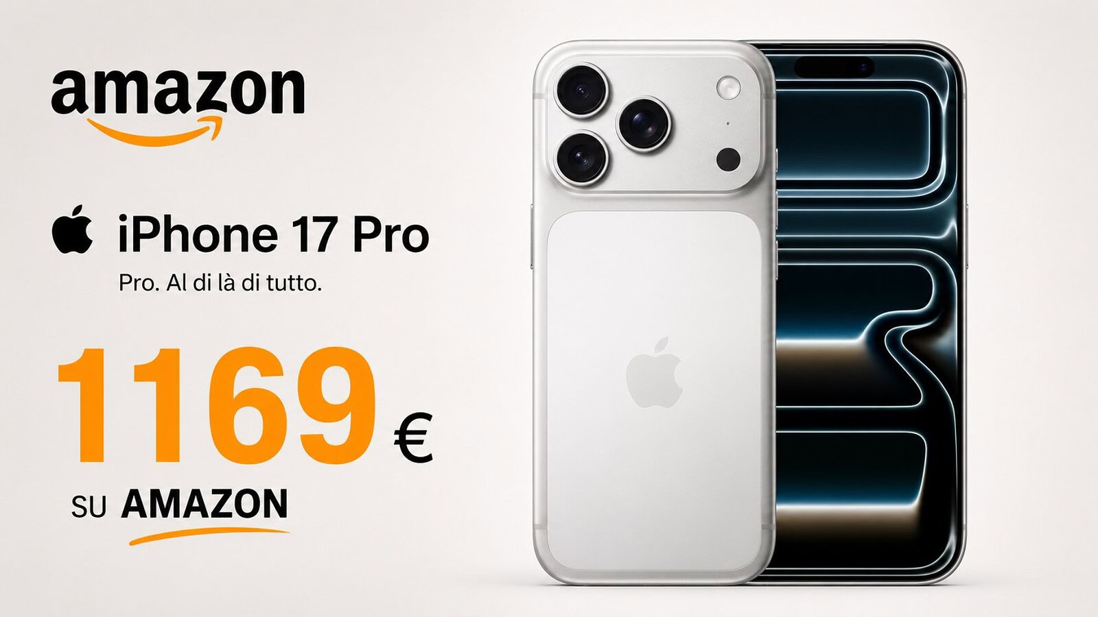 iPhone 17 Pro al minimo storico su Amazon a 1.169 euro