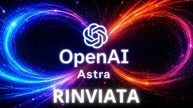 OpenAI Astra, rinvio dopo test finiti fuori controllo