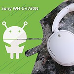 Sony WH-CH730N: ANC, autonomia e tecnologia in 207 grammi - Recensione