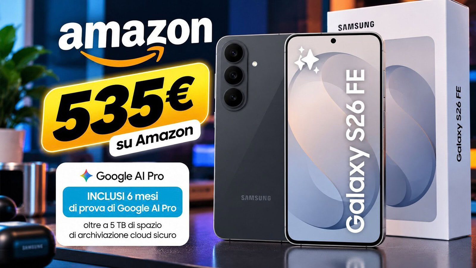 Samsung Galaxy S26 FE al minimo storico su Amazon: ora a 535€