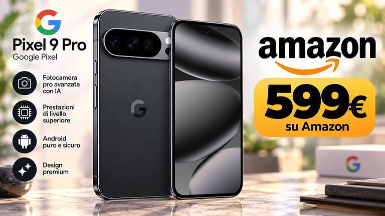 Google Pixel 10 Pro a 599 euro su Amazon, anche in 12 rate