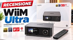 WiiM Ultra, il centro di comando che mancava al mio impianto